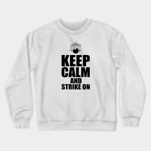 bowling - Keep calm and strike on Crewneck Sweatshirt